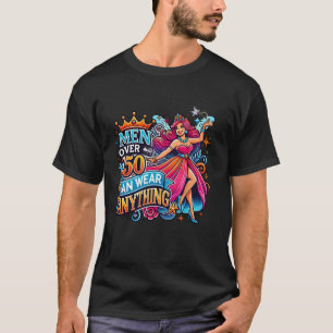 Camiseta Los hombres mayores de 50 años pueden llevar cualq