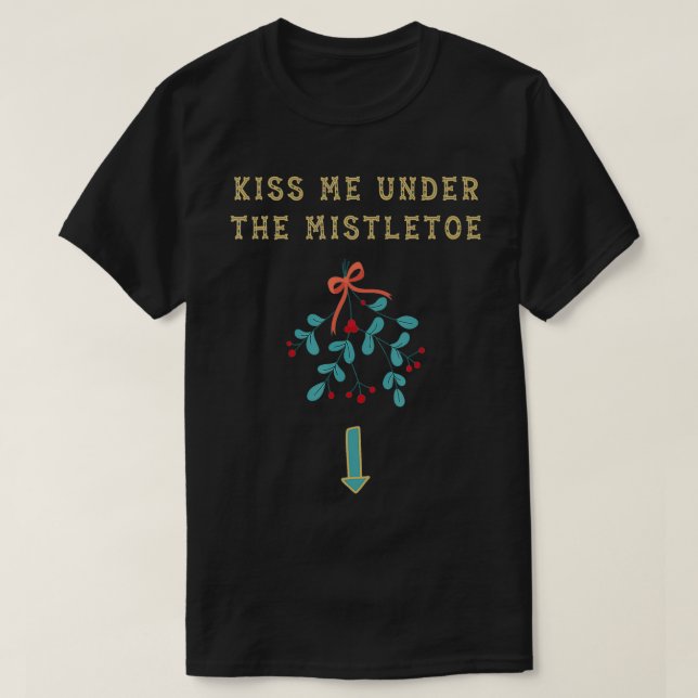 Camiseta Los Hombres Me Besan Bajo El Regalo Mistletoe Suét (Diseño del anverso)
