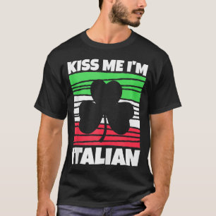 Camiseta Los Hombres Me Besan, Soy Italiano Día De Sta Patr