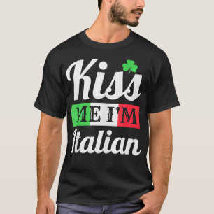 Camiseta Los Hombres Me Besan, Soy Italiano Día De Sta Patr