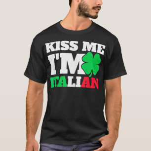 Camiseta Los Hombres Me Besan, Soy Italiano Día De Sta Patr