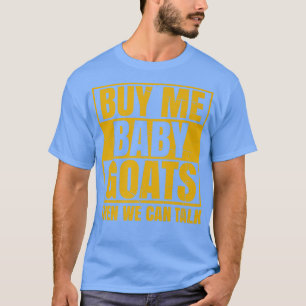 Camiseta Los Hombres Me Compran Cabras Bebés Entonces Podem
