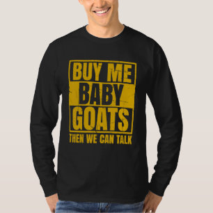 Camiseta Los Hombres Me Compran Cabras Bebés Entonces Podem