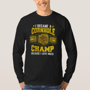 Camiseta Los Hombres Me Convirtí En Un Campeón De Cornhole
