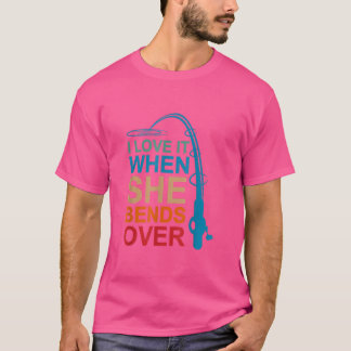 Camiseta Los hombres me encantan cuando ella se inclina por