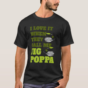 Camiseta Los Hombres Me Encantan Cuando Me Llaman Jig Poppa