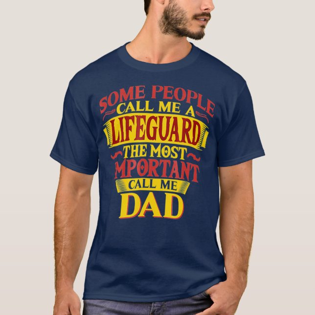 Camiseta Los Hombres Me Llaman A Mi Papá Salvavidas T (Anverso)