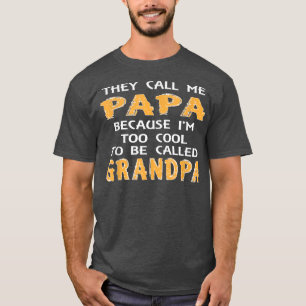 Camiseta Los hombres me llaman papá porque soy demasiado Gu