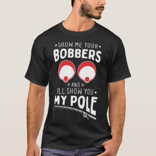 Camiseta Los Hombres Me Muestran Tus Bobinas Pescadoras Pes