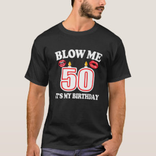 Camiseta Los hombres me soplan, es mi 50 cumpleaños gracios