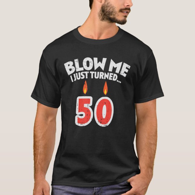 Camiseta Los hombres me soplan y cumplimos 50 años 50 (Anverso)