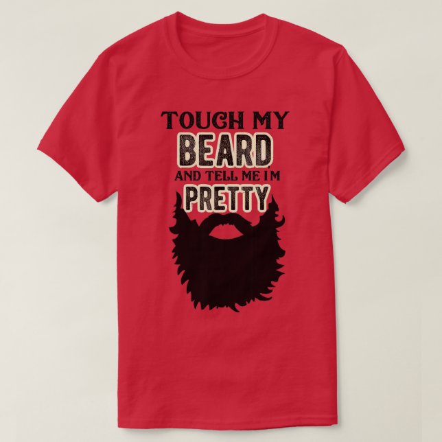 Camiseta Los Hombres Me Tocan La Barba Y Me Dicen Que Tengo (Diseño del anverso)
