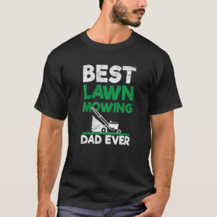 Camiseta Los Hombres Mejor Césped Que Mowing Dad Cita Para 