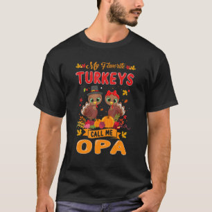 Camiseta Los hombres mis pavos favoritos me llaman Opa Cute