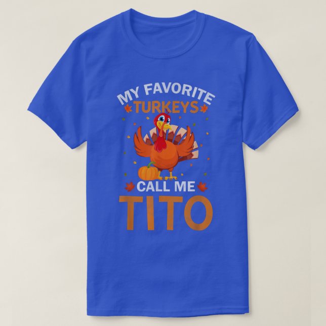 Camiseta Los hombres mis pavos favoritos me llaman Tito Gra (Diseño del anverso)