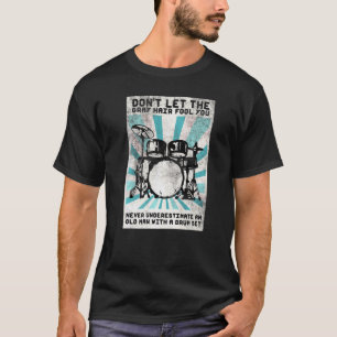 Camiseta Los hombres no dejan que el pelo gris engañe a tu