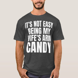 Camiseta Los Hombres No Es Fácil Ser Mis Esposas Son Candy