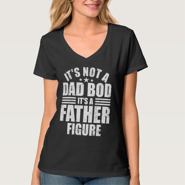 Camiseta Los Hombres No Es Un Bod De Papá Es Un Padre Figur (Anverso)