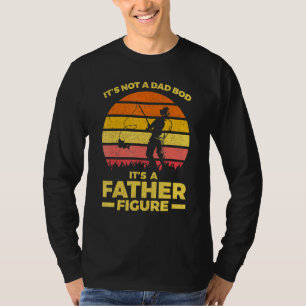 Camiseta Los Hombres No Es Un Bod De Papá Es Una Figura De