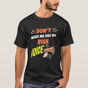 Camiseta Los hombres no me hacen usar a mi Ryan Voice Funny