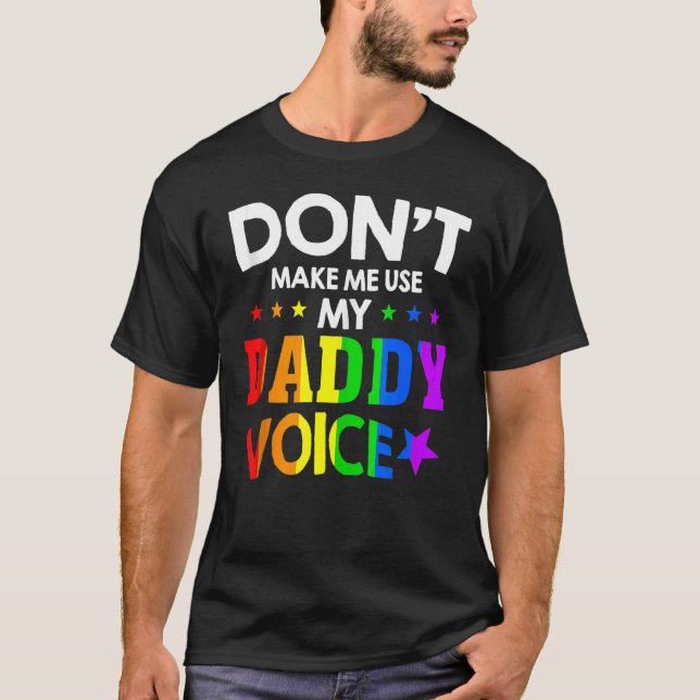 Camiseta Los hombres no me hacen usar el oso gay de mi papá (Anverso)