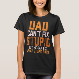Camiseta Los hombres no pueden arreglar la estupidez de la