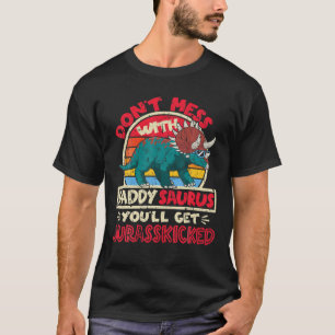 Camiseta Los hombres no se burlan de Saurus Daddy I Jurassk