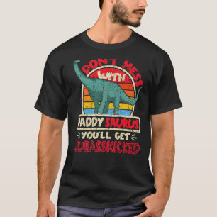 Camiseta Los hombres no se burlan de Saurus Daddy I Jurassk