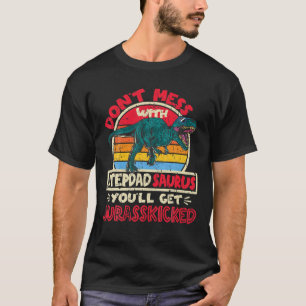 Camiseta Los hombres no se mezclan con el Stepdad Saurus Ju