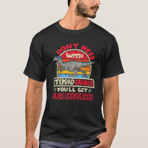 Camiseta Los hombres no se mezclan con Stepdad Saurus I Jur