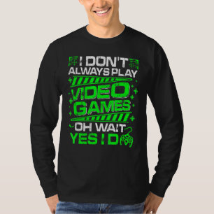 Camiseta Los hombres no siempre juegan video juegos Oh Espe