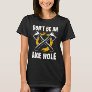 Camiseta Los Hombres No Son Un Hatchet De Ax Hole