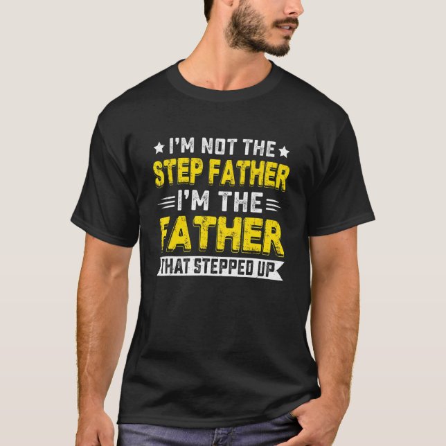 Camiseta Los Hombres No Soy El Estepado Soy Sólo El Papá Qu (Anverso)