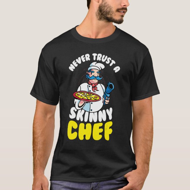 Camiseta Los hombres nunca confían en un chef flaco, pizza, (Anverso)