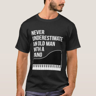 Camiseta Los Hombres Nunca Subestiman A Un Viejo Con Piano