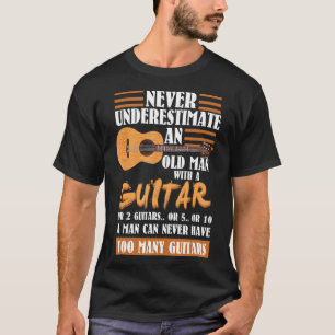 Camiseta Los hombres nunca subestiman al anciano con guitar