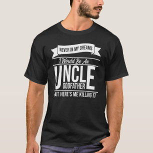 Camiseta Los hombres nunca tío padrino ungen a la familia t