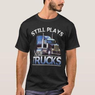 Camiseta Los Hombres Orgullosos De Ser Un Camionero Todavía