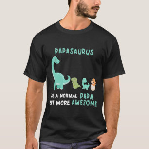Camiseta Los hombres Papasauro como un papá normal pero más