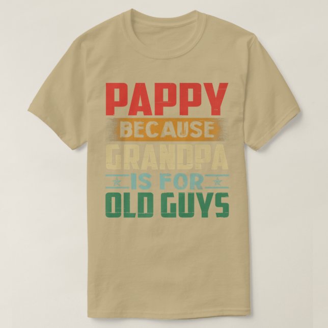 Camiseta Los Hombres Pappy Porque El Abuelo Es Para Los Hom (Diseño del anverso)