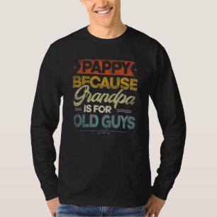 Camiseta Los Hombres Pappy Porque El Abuelo Es Para Los Vie