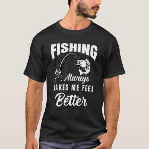 Camiseta Los Hombres Pescadores Las Mujeres Siempre Me Hace