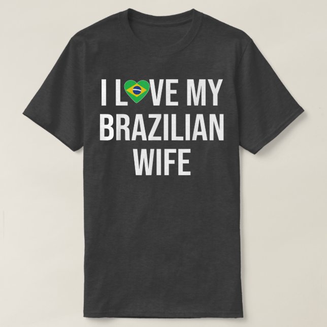 Camiseta Los hombres que amo a mi esposa brasileña (Diseño del anverso)