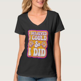 Camiseta Los hombres que creí que podía, así que hice femin