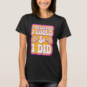 Camiseta Los hombres que creí que podía, así que hice femin