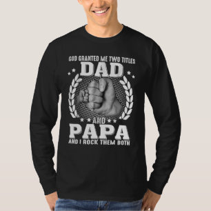 Camiseta Los Hombres Que Dios Me Concedió Dos Títulos Papá 