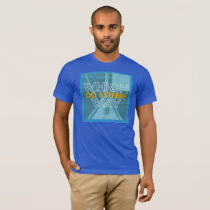 Camiseta Los hombres que lo hace la manera yo dirigen la