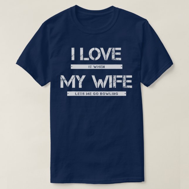 Camiseta Los Hombres Que Me Encanta Cuando Mi Esposa Me Dej (Diseño del anverso)