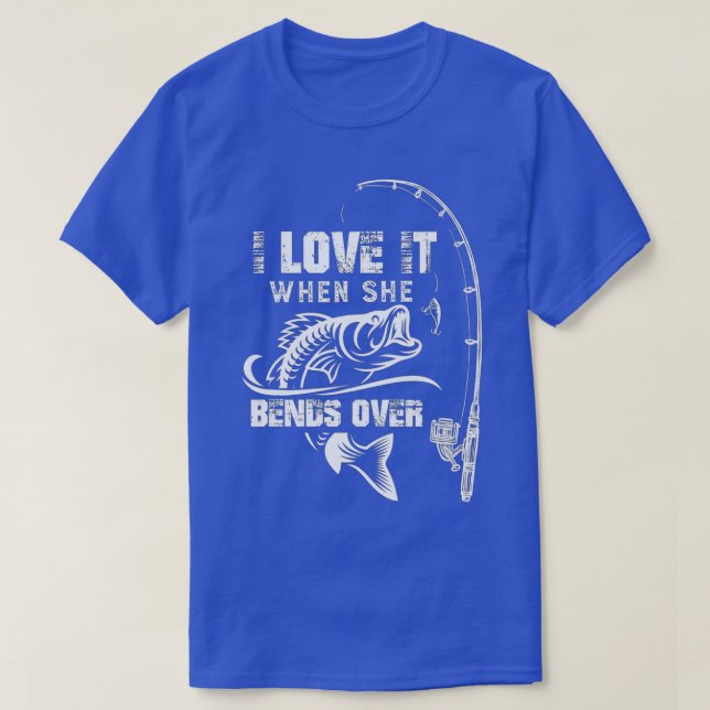 Camiseta Los Hombres Que Me Encanta Cuando Se Dobla - Pesca (Diseño del anverso)