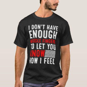 Camiseta Los hombres que no tengo suficientes dedos medios